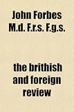 John Forbes M.d. F.r.s. F.g.s.