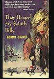 They hanged my saintly Billy
