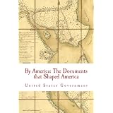 By America: The Documents that Shaped America (Volume 1)