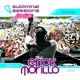 Subliminal Sessions Vol.12: Mixed By Erick Morillo