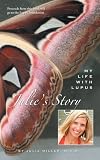 Julie's Story, My Life With Lupus