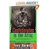 Confederates in the Attic: Dispatches from the Unfinished Civil War