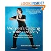 Women's Qigong for Health and Longevity: A Practical Guide for Women Forty and Older