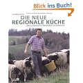 Die neue regionale K�che: Lokale Produkte inspirieren Spitzenk�che