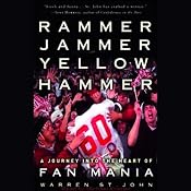 Rammer Jammer Yellow Hammer: A Journey Into the Heart of Fan Mania | [Warren St. John]