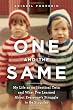 One and the Same: My Life as an Identical Twin and What Ive Learned About Everyones Struggle to Be Singular