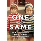 OneandtheSame:MyLifeasanIdenticalTwinandWhatI'veLearnedAboutEveryone'sStruggletoBeSingular