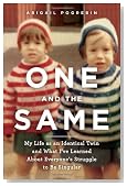 One and the Same: My Life as an Identical Twin and What I've Learned About Everyone's Struggle to Be Singular