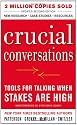 Crucial Conversations Tools for Talking When Stakes Are High, Second Edition