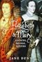 Elizabeth & Mary: Cousins, Rivals, Queens