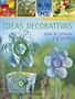Ideas Decorativas (Coleccion Manualidades Para Todas Las Edades) (Spanish Edition)