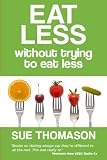 Eat Less Without Trying To Eat Less (The Food Philosophy)