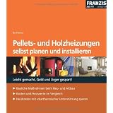 Pellets- u. Holzheizungen selbst planen und installieren: Bauliche Massnahmen beim Neu- und Altbau. Kosten und Heizwerte im Vergleich. Heizkosten mit solarthermischer Unterst�tzung sparenvon "Bo Hanus"