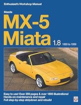 Mazda MX-5 Miata 1.8 1993 to 1999: Enthuasiast Workshop Manual (Enthusiast's Workshop Manual Series)