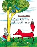 Der kleine Angsthase - Elizabeth Shaw
