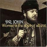 Dr. John - Woman Is the Root of All Evil