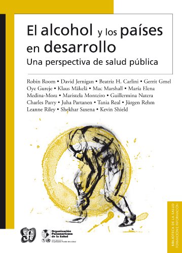 El alcohol y los países en desarrollo. Una perspectiva de salud pública (Biblioteca de La Salud) (Spanish Edition)