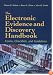 The Electronic Evidence and Discovery Handbook: Forms, Checklists and Guidelines