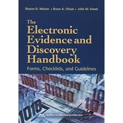 The Electronic Evidence and Discovery Handbook: Forms, Checklists and Guidelines