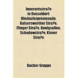 Innerortsstrasse in Dusseldorf: Rheinuferpromenade, Kaiserswerther Strasse, Flinger Strasse, Konigsallee, Schadowstrasse, Klever Strasse