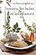 Le livre complet sur l'encens, les huiles et les infusions