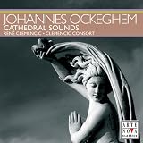 Johannes Ockeghem: Cathedral Sounds