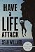 Have a Life Attack: Live, Love, and Laugh Full Out