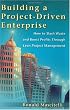 Building a Project-Driven Enterprise: How to Slash Waste and Boost Profits Through Lean Project Management