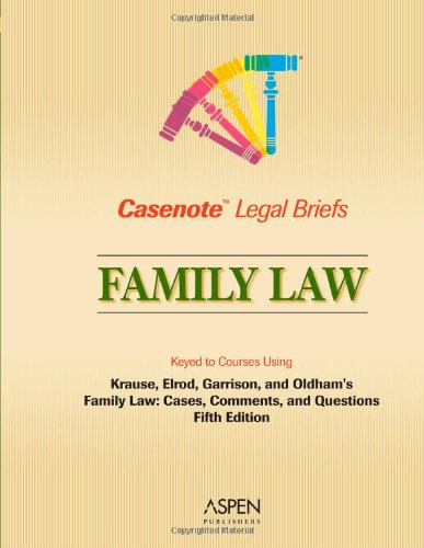 casenote legal briefs family law keyed to krause elrod garrison  oldham