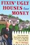 Fixin' Ugly Houses for Money