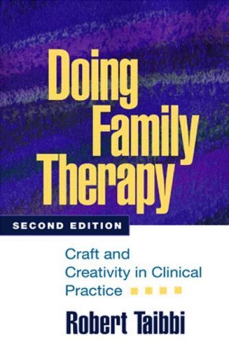 Doing Family Therapy, Second Edition: Craft and Creativity in Clinical Practice (Guilford Family Therapy Series) by Taibbi LCSW, Robert (2007) Hardcover
