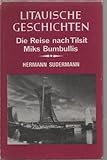 Litauische Geschichten : Die Reise nach Tilsit; [and] Miks Bumbullis