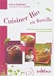 Cuisiner bio en famille : Recettes pour petits gourmands et grands gourmets