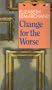 Change for the Worse