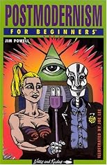 Postmodernism for Beginners (A Writers & Readers Beginners Documentary Comic Book)