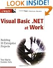 Visual Basic.NET at Work: Building 10 Enterprise Projects