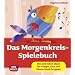 Das Morgenkreis-Spielebuch - Die sch�nsten Ideen f�r Krippe, Kita und Eltern-Kind-Gruppen