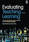 Evaluating teaching and learning : a practical handbook for colleges, universities and the scholarship of teaching