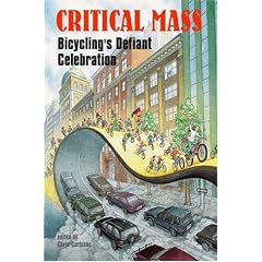 Critical Mass: Bicycling's Defiant Celebration