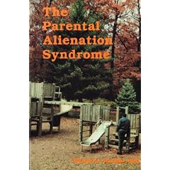 The Parental Alienation Syndrome: A Guide for Mental Health and Legal Professionals