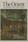 The Orient: Its Legacy to the West: Notebooks Volume 10 (The Notebooks of Paul Brunton Vol 10)