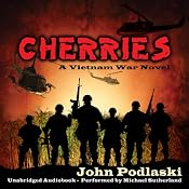 Cherries: A Vietnam War Novel | [John Podlaski]