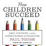 How Children Succeed: Grit, Curiosity, and the Hidden Power of Character