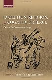Evolution, religion, and cognitive science : critical and constructive essays