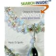 Designs for Beaded Jewellery Using Glass Beads by  Maria Di Spirito