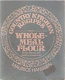 Country kitchen recipes with wholemeal flour