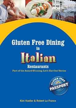 gluten free in italian restaurants (let's eat out with celiac / coeliac and food allergies!) - robert la france. kim koeller and katie mayer