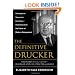 The Definitive Drucker: Challenges For Tomorrow's Executives -- Final Advice From the Father of Modern Management