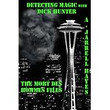 Detecting Magic with Dick Hunter: The Mort des Hommes Files