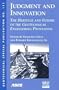 Judgment and Innovation: The Heritage and Future of the Geotechnical Engineering Profession (Geotechnical Special Publication)